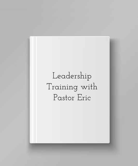 Leadership Training with Pastor Eric